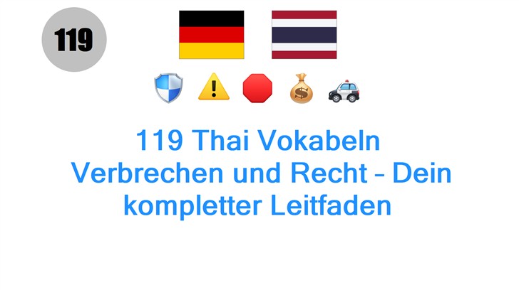119 Thai Vokabeln: Verbrechen und Recht – Dein kompletter Leitfaden